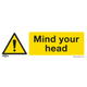 Worksafe Mind Your Head Sign