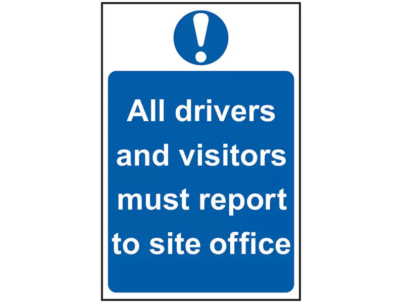 Scan - SCA4002 - All Drivers And Visitors Must Report To Site Office - PVC Sign 400 x 600mm
